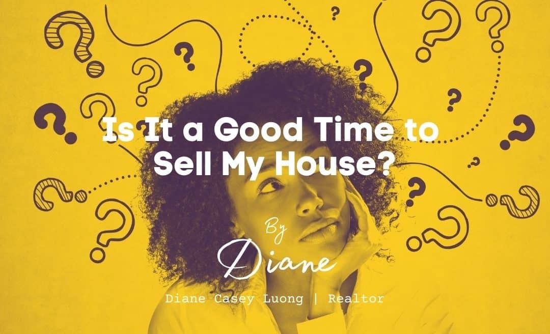 Is It a Good Time to Sell My House?
